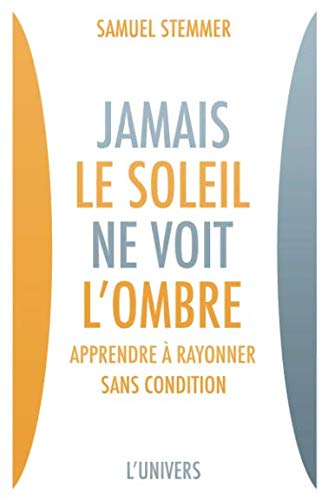 Jamais le Soleil ne voit l'Ombre von Independently published
